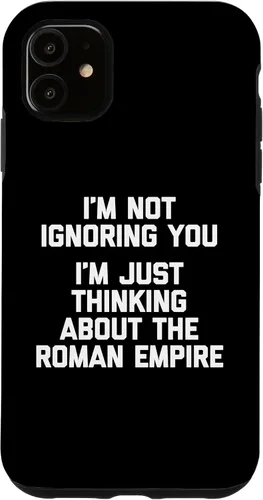 Vista 8 de I'm Not Ignoring You (I'm Thinking About The Roman Empire) Case for iPhone 17