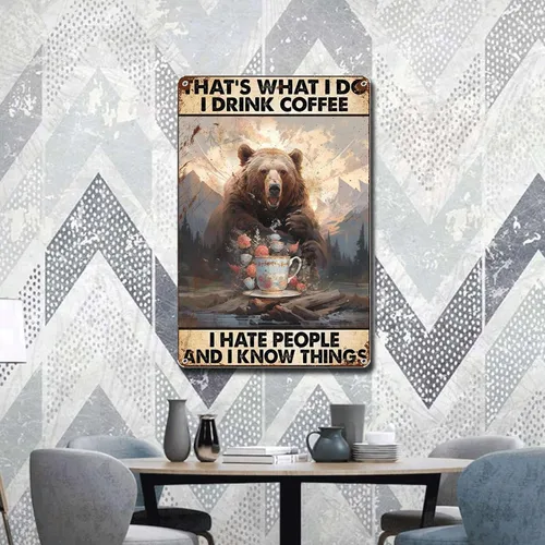 Vista 3 de Lygond Letrero de metal con texto en inglés «Bear That's What I Do I Drink Coffee I Hate People and I Know Things», decoración de invernadero