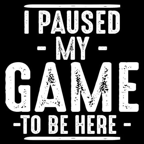 Vista 2 de Camiseta divertida con texto en inglés "I Paused My Game to Be Here" para hombre