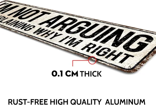 Vista 7 de Cartel de hojalata vintage de 4 x 16 pulgadas con texto en inglés "I'm Not Arguing, I'm Explaining Why I'm Right