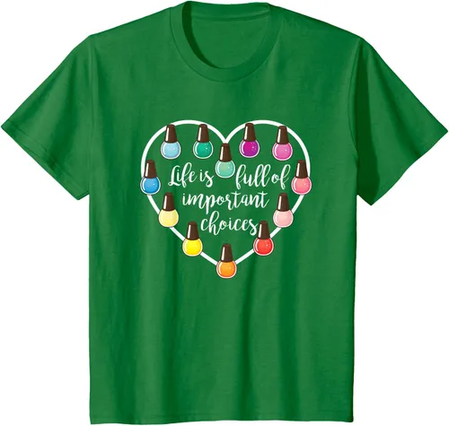 Vista 48 de Life Is Full Of Important Choices - Camiseta de regalo para esmalte de uñas