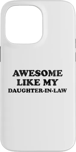 Vista 21 de Awesome Like My Daughter in Law Funny for Mom or Dad Parent Case for iPhone 17