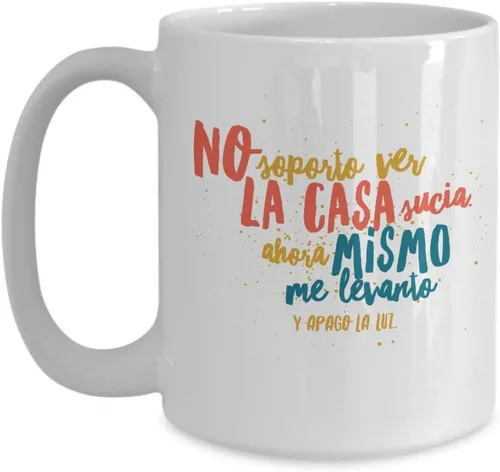 Vista 3 de Taza de Café Casa Sucia Vaso, taza de té divertidas, tazas personalizadas, taza de café inspiradoras, taza con mensajes positivos.