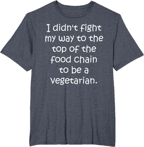 Vista 8 de Didn't Fight Top the Food Chain to be a Vegetarian T-Shirt Negro