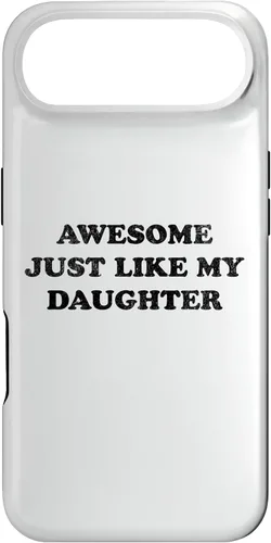 Vista 27 de Awesome Just Like My Daughter Funny for Mom or Dad Parent Case for iPhone 17
