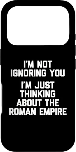 Vista 30 de I'm Not Ignoring You (I'm Thinking About The Roman Empire) Case for iPhone 17