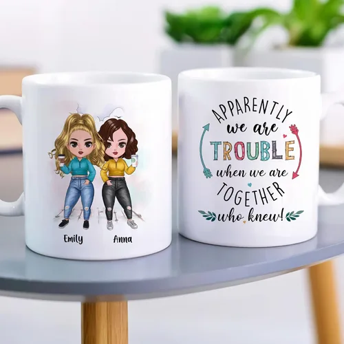 Vista 3 de GOSSBY Taza personalizada (2 Sisters) ¡Aparentemente somos problemas cuando estamos juntos, quién sabía! Taza personalizada para mejor amiga