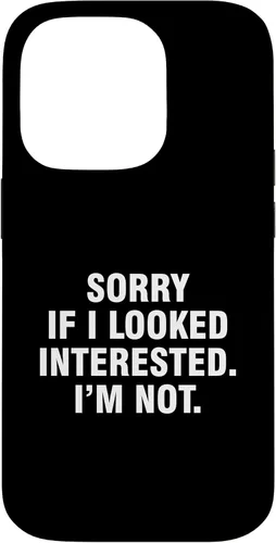 Vista 17 de Funda para iPhone 14 Pro Max Sorry If I Looked Interested I'm Not