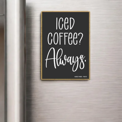 Vista 4 de Honey Dew Gifts, Iced Coffee Always, 2.5 pulgadas por 3.5 pulgadas, nevera divertida, decoraciones de taquilla, imanes de refrigerador, imanes