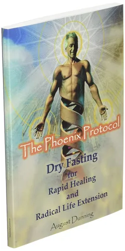 Vista 3 de The Phoenix Protocol Dry Fasting for Rapid Healing and Radical Life Extension Functional Immortality