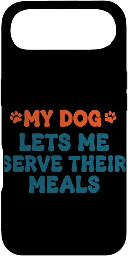 Vista 27 de My Dog Lets Me Serve Their Meals Funny Dog Parent Quote Case for iPhone 16
