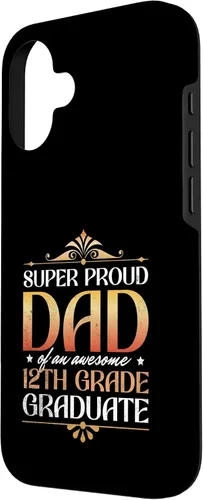 Vista 2 de Super Proud Dad Of An Awesome 12th Grade Graduate Parents Case for iPhone 16