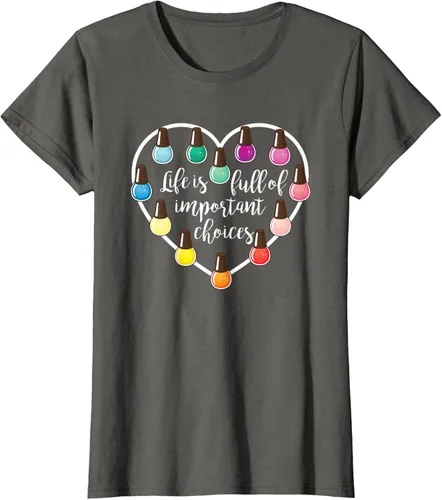 Vista 7 de Life Is Full Of Important Choices - Camiseta de regalo para esmalte de uñas