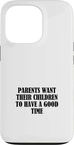 Vista 10 de Parents want their children to have a good time Case for iPhone 16