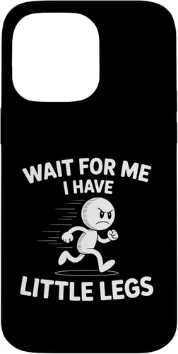 Vista 21 de Wait I Have Little Legs Funny Short Person Meme Humor Case for iPhone 17