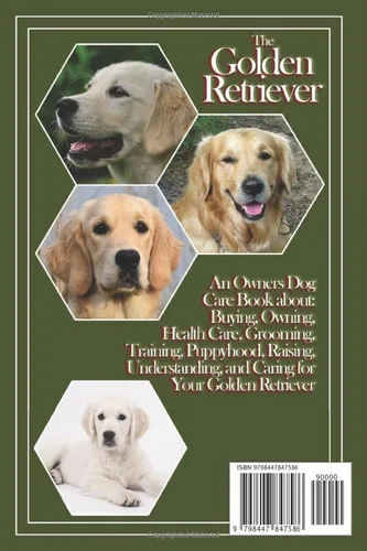 Vista 2 de The Golden Retriever An Owners Dog Care Book about Buying, Owning, Health Care, Grooming, Training, Puppyhood, Raising, Understanding, and Caring