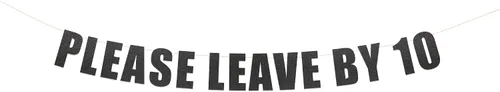 Vista 13 de Letrero con texto en inglés «Please Leave by 10» – Divertido cartel de fiesta grosero – Take a hint String It Banners (Aqua Lagoon Metallic)