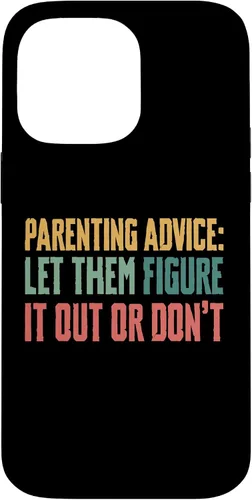 Vista 21 de Parenting Advice: Let Them Figure It Out Or Dont Case for iPhone 16