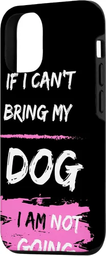 Vista 2 de iPhone 14 Funny Dog Slogan. Si no puedo traer a mi perro, no me voy. Funda