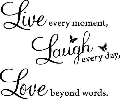 Vista 10 de Calcomanía de vinilo para la pared, con citas "Live every moment", "Laugh every day", "Love beyond words". Negro