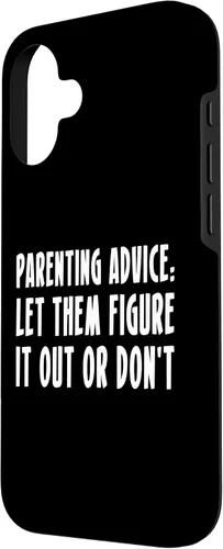 Vista 2 de Parenting Advice: Let Them Figure It Out Or Dont Case for iPhone 16