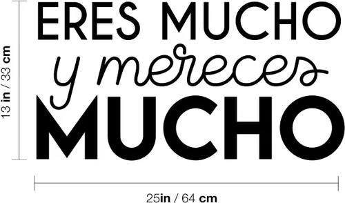 Vista 3 de Eres Mucho Y Mereces Mucho/You are A Lot and You Mererve A Lot - 13 x 25 pulgadas - Pegatina motivadora con cita española para dormitorio, armario