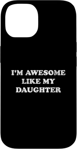 Vista 4 de Im Awesome Like My Daughter Funny for Mom or Dad Parent Case for iPhone 17