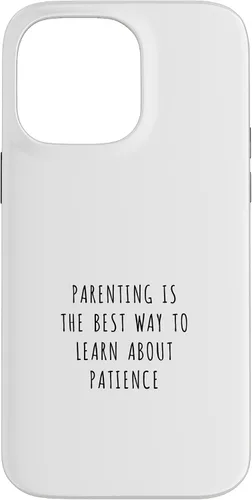 Vista 21 de iPhone 16 Parenting is the best way to learn about patience Case