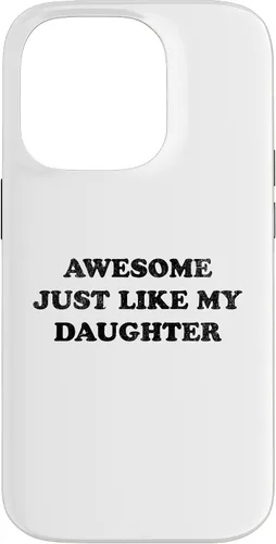 Vista 17 de Awesome Just Like My Daughter Funny for Mom or Dad Parent Case for iPhone 17