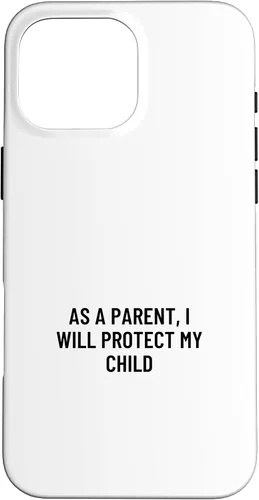 Vista 19 de iPhone 16 As a parent, I will protect my child Case