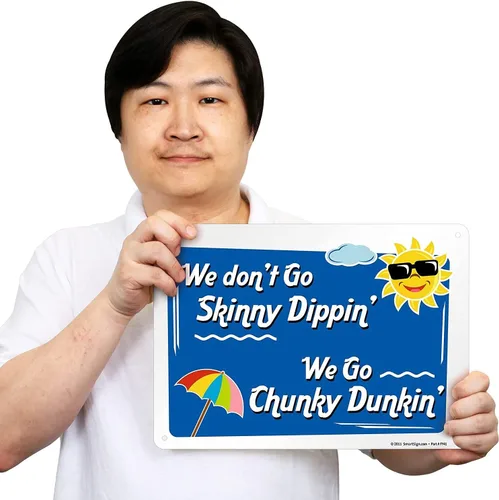 Vista 4 de SmartSign Cartel de metal divertido para piscina, con texto en inglés "We Don't Go Skinny Dippin' We Go Chunky Dunkin'" de 10 x 14 pulgadas