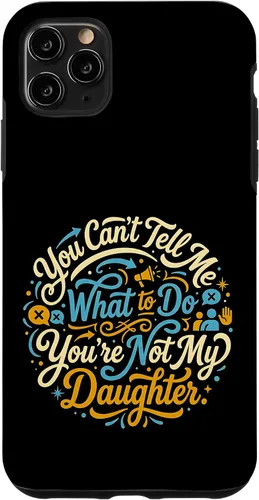 Vista 13 de You Can't Tell Me What to Do You're Not My Daughter Modern Case for iPhone 17