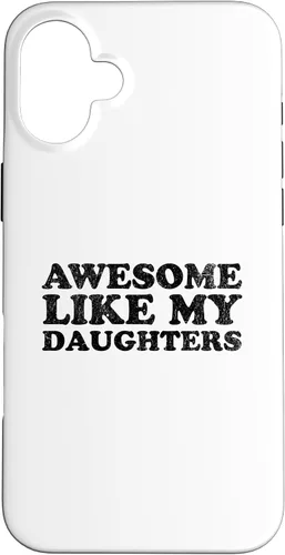 Vista 23 de Awesome Like My Daughters Funny for Mom or Dad Parent Case for iPhone 16