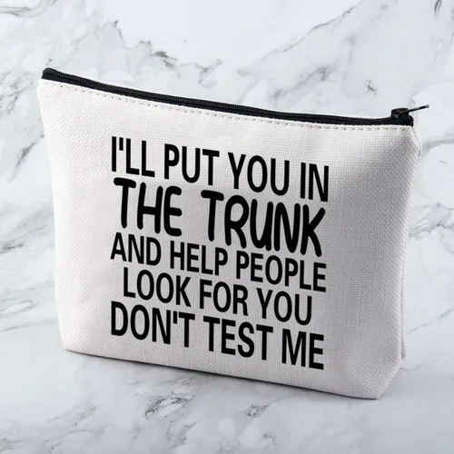 Vista 4 de MNIGIU Bolsa de cosméticos con cita divertida I'll Put You In The Trunk And Help People Look For You Don't Test Me, bolsa de cosméticos, regalo