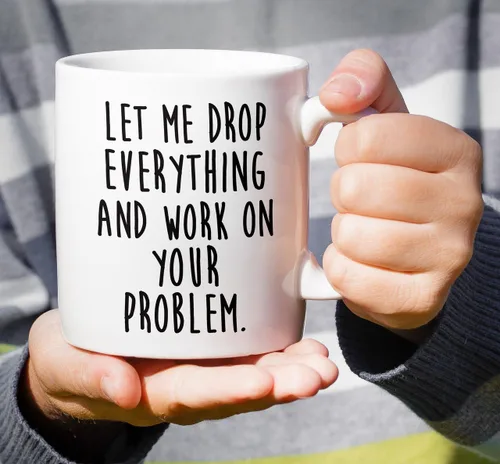 Vista 4 de Retreez Taza divertida – Let Drop Everything & Work On Problem - Tazas de café de cerámica de 11 onzas – Divertido, sarcasmo, sarcástico