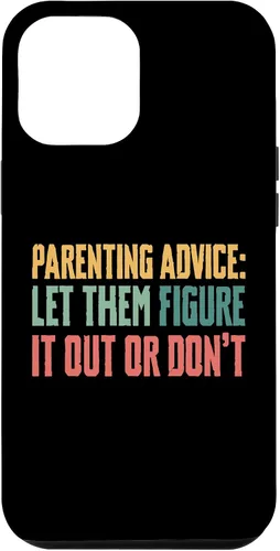 Vista 25 de Parenting Advice: Let Them Figure It Out Or Dont Case for iPhone 16