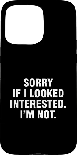 Vista 30 de Funda para iPhone 14 Pro Max Sorry If I Looked Interested I'm Not