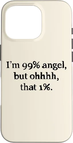 Vista 20 de iPhone 16 Im 99 percent angel but funny women sayings quotes Gift Case