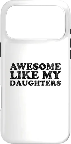 Vista 22 de Awesome Like My Daughters Funny for Mom or Dad Parent Case for iPhone 16