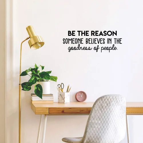 Vista 2 de Calcomanía de vinilo para pared, diseño de Be The Reason Someone Believes in The Goodness of People, 11 x 30 pulgadas, calcomanía motivacional