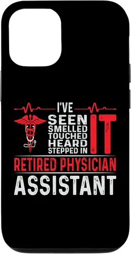 Vista 26 de I've Seen Smelled Touched Heard Retired Physician Assistant Case for iPhone 16
