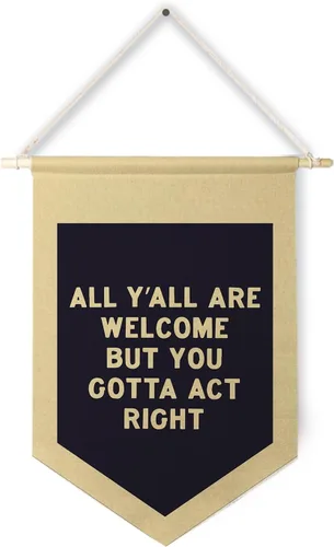 Vista 9 de Qpenm Divertida pancarta de bienvenida con texto en inglés «All Y'all Welcome but You Gotta Act Right», pancarta de lona para colgar en la pared