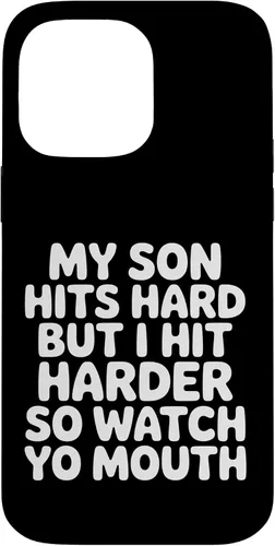 Vista 21 de My Son Hits Hard But I Hit Harder So Watch Yo Mouth - Case for iPhone 17
