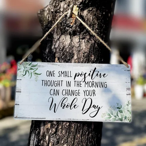Vista 6 de MIGUMUTU Letreros de madera con texto en inglés «One Small Positive Thought in the Morning Can Change Your Whole Day Sichings»