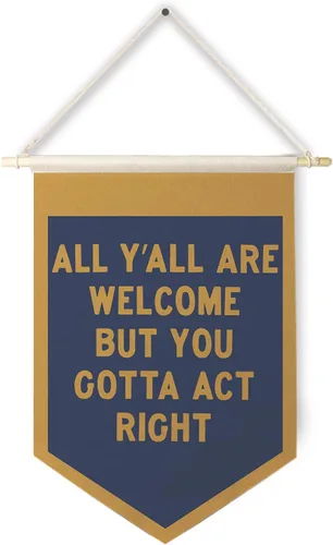Vista 10 de Qpenm Divertida pancarta de bienvenida con texto en inglés «All Y'all Welcome but You Gotta Act Right», pancarta de lona para colgar en la pared