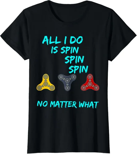 Vista 26 de Fidget Spinner All I Do is Spin Fun T-Shirt