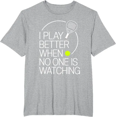 Vista 80 de Camiseta de tenis de pádel I Play Better When No One is Watching