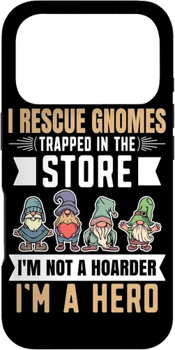 Vista 30 de Garden Lover I Rescue Gnomes Not A Hoarder A Hero Gardener Case for iPhone 17