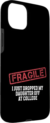 Vista 19 de Fragile I Just Dropped My Daughter Off at College Case for iPhone 16