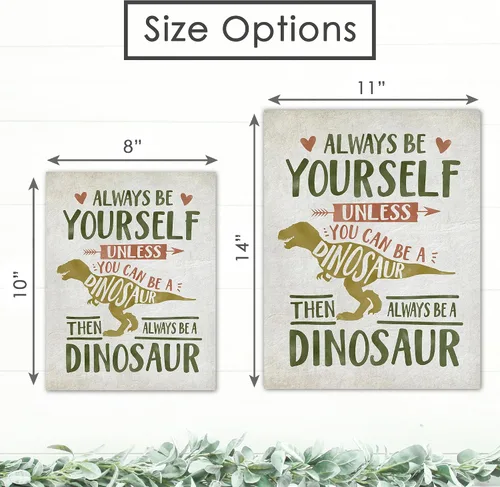 Vista 5 de Always Be Yourself Unless You Can Be A Dinosaur - Impresión artística sin marco, 8 x 10 pulgadas, arte inspirador para habitación de niños